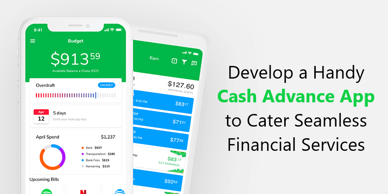 Develop A Handy Cash Advance App To Cater Seamless Financial Services 