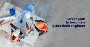 Career path to become a blockchain engineer (1)
