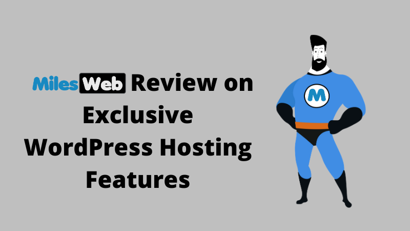 MilesWeb Review on Exclusive WordPress Hosting Features